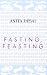 Fasting, Feasting (Hardcover)