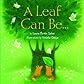 A Leaf Can Be . . .
