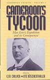 Cameroon's Tycoon: Max Esser's Expedition and Its Consequences (Cameroon Studies, 3)