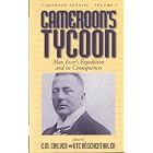 Cameroon's Tycoon: Max Esser's Expedition and Its Consequences (Cameroon Studies, 3) by Max Esser, E. M. Chilver, and Ute Roschenthaler