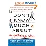 Don't Know Much About Anything Else: Even More Things You Need to Know but Never Learned About People, Places, Events, and More! (Don't Know Much About...)