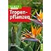 Tropenpflanzen: Zier- und Nutzpflanzen