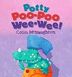 Potty poo-poo wee-wee!