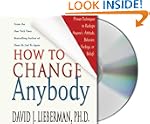 How to Change Anybody: Proven Techniq...