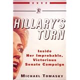 Hillary's Turn: Inside Her Improbable, Victorious Senate Campaign