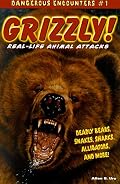 Grizzly: Real-Life Animal Attacks