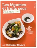 Livres Recette de L�gumes - Les l�gumes et fruits secs, c'est trop bon !