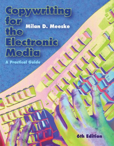 Copywriting for the Electronic Media: A Practical