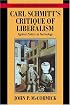 Carl Schmitt's Critique of Liberalism: Against Politics as Technology (Modern European Philosophy)
