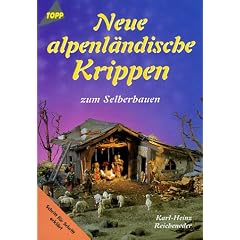 Neue alpenl�ndische Krippen zum Selberbauen
