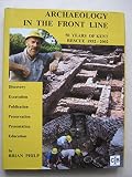 Archaeology in the front line : 50 years of Kent rescue 1952-2002 : discovery - excavation - publication - preservation - presentation - education