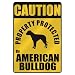 CAUTION  PROPERTY PROTECTED BY AMERICAN BULLDOG  PARKING SIGN DOG