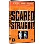 Scared Straight!