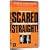 Scared Straight!