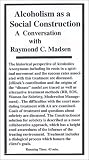 Conversations in Social Construction; Alcoholism as a Social Construction An Interview with Raymond C. Madsen [VHS]