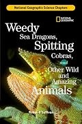 Science Chapters: Weedy Sea Dragons, Spitting Cobras: and Other Wild and Amazing Animals (Science Chapters)
