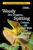 Science Chapters: Weedy Sea Dragons, Spitting Cobras: and Other Wild and Amazing Animals (Science Chapters)