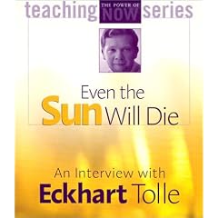 Even the Sun Will Die: An Interview with Eckhart Tolle