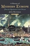 A History of Modern Europe: From the Renaissance to the Present v. 1
