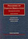  : Processes of Dispute Resolution (University Casebook Series)