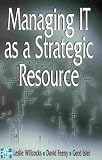 Managing I.T. As a Strategic Resource