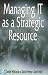 Managing IT as a Strategic Resource (Information Technology)