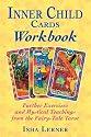 Inner Child Cards Workbook: Further Exercises and Mystical Teachings from the Fairy-Tale Tarot