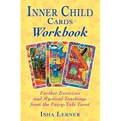 Inner Child Cards Workbook: Further Exercises and Mystical Teachings from the Fairy-Tale Tarot
