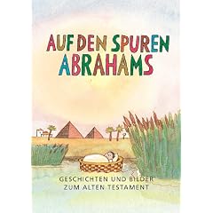 Auf den Spuren Abrahams: Geschichten, R�tsel und Aktionen
