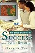 Success with Online Retailing: For Small Businesses