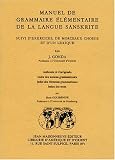 Manuel de grammaire élémentaire de la langue sanskrite: Suivi d\'exercises, de morceaux choisis et d\'un lexique