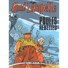 Aim� Lacapelle, tome 3 : Poules rebelles