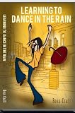 Learning To Dance In The Rain