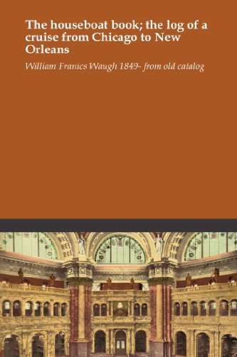 The houseboat book; the log of a cruise from Chicago to New Orleans