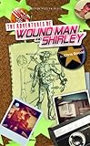 The adventures of Wound Man and Shirley