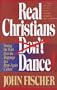 Real Christians Don't Dance!