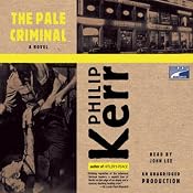 The Pale Criminal: Berlin Noir | [Philip Kerr]
