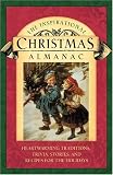 cover of The Inspirational Christmas Almanac: Heartwarming Traditions, Trivia, Stories, And Recipes for the H