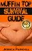 Muffin Top Survival Guide: 20 Step Ultimate Healthy Weight Loss Strategy 5131iA1ecjL. SL75 Lose The Weight And Keep It Off With These Ideas