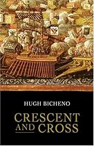 Crescent and Cross: The Battle of Lepanto 1571