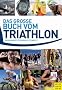 Das gro�e Buch vom Triathlon