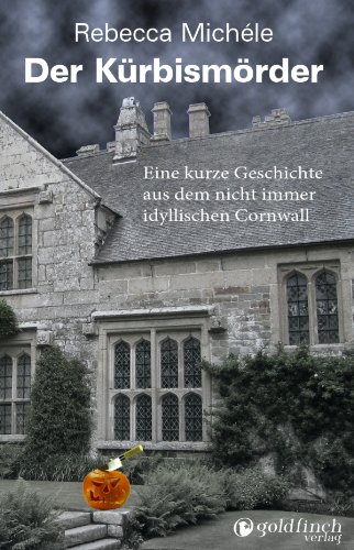 Der Kürbismörder: Ein kurzes Abenteuer für Mabel Clarence im nicht immer beschaulichen Cornwall (Cornwall-Krimi mit Mabel Clarence) (German Edition)