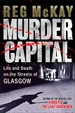 Murder Capital: Life and Death on the Streets of Glasgow's