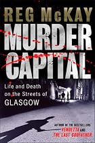 Murder Capital: Life and Death on the Streets of Glasgow's