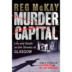 Murder Capital: Life and Death on the Streets of Glasgow's