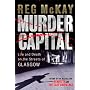Murder Capital: Life and Death on the Streets of Glasgow's