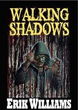 Walking Shadows - A Novel of the End of the World