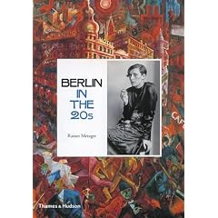 Berlin in the Twenties: Art and Culture 1918-1933