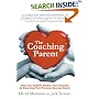 The Coaching Parent: Help Your Children Realise Their Potential by Becoming Their Personal Success Coach