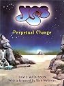Yes! Perpetual Change - Thirty Years of Yes